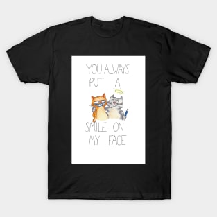 You put a smile on my face T-Shirt